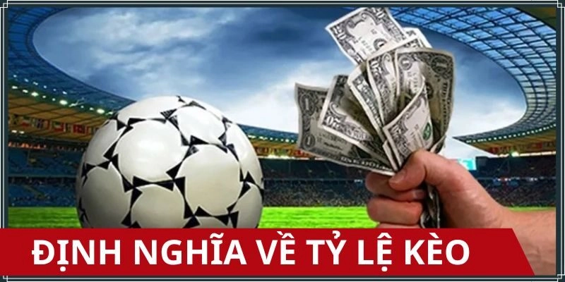 Khái niệm về tỷ lệ kèo