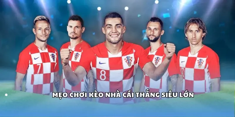 Mẹo chơi kèo nhà cái thắng siêu lớn