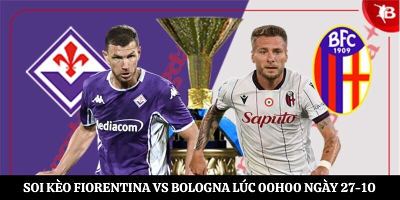 Soi kèo Fiorentina vs Bologna