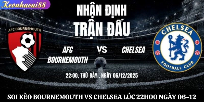 Soi kèo Bournemouth vs Chelsea