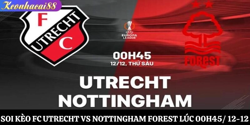 Soi kèo FC Utrecht vs Nottingham Forest