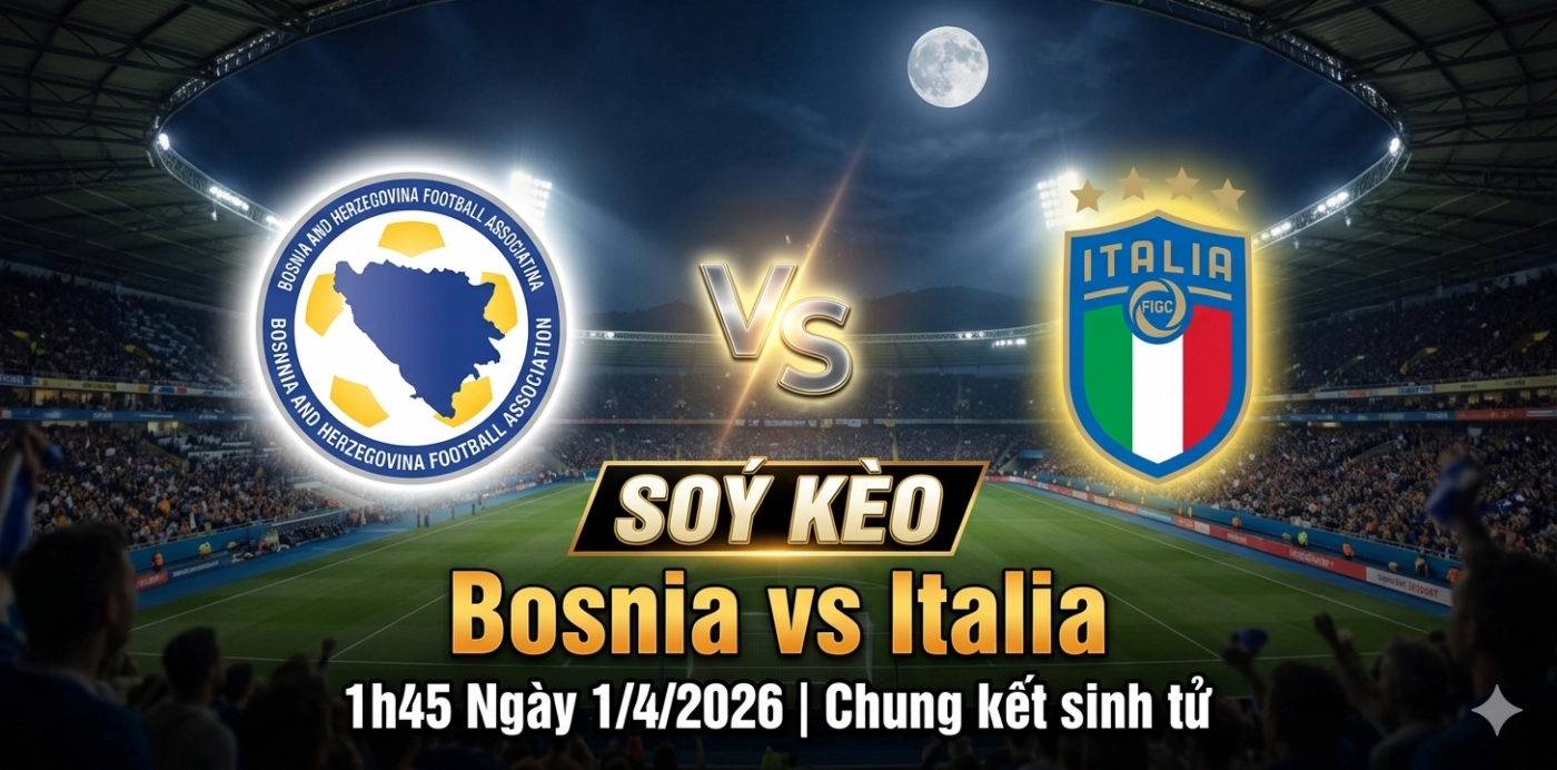Soi kèo Bosnia vs Italia